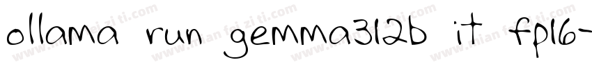 ollama run gemma312b it fp16字体转换